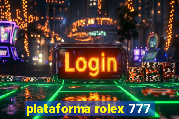 plataforma rolex 777